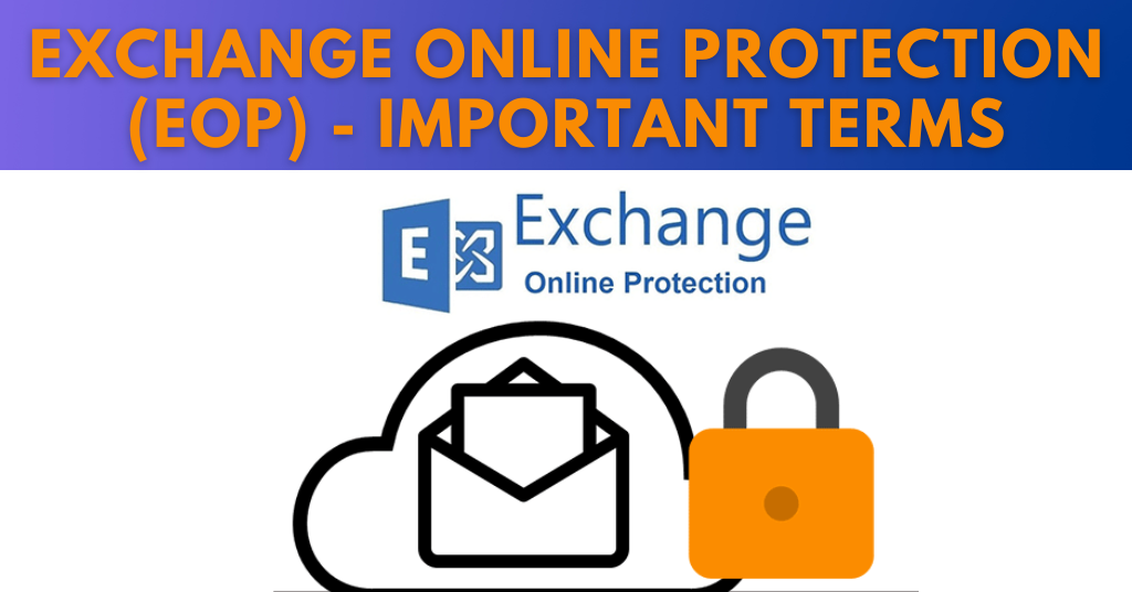 Exchange Online Protection (EOP) - Important Terms